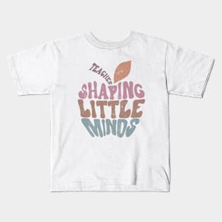 Shaping Little Minds Teacher Quote Kids T-Shirt